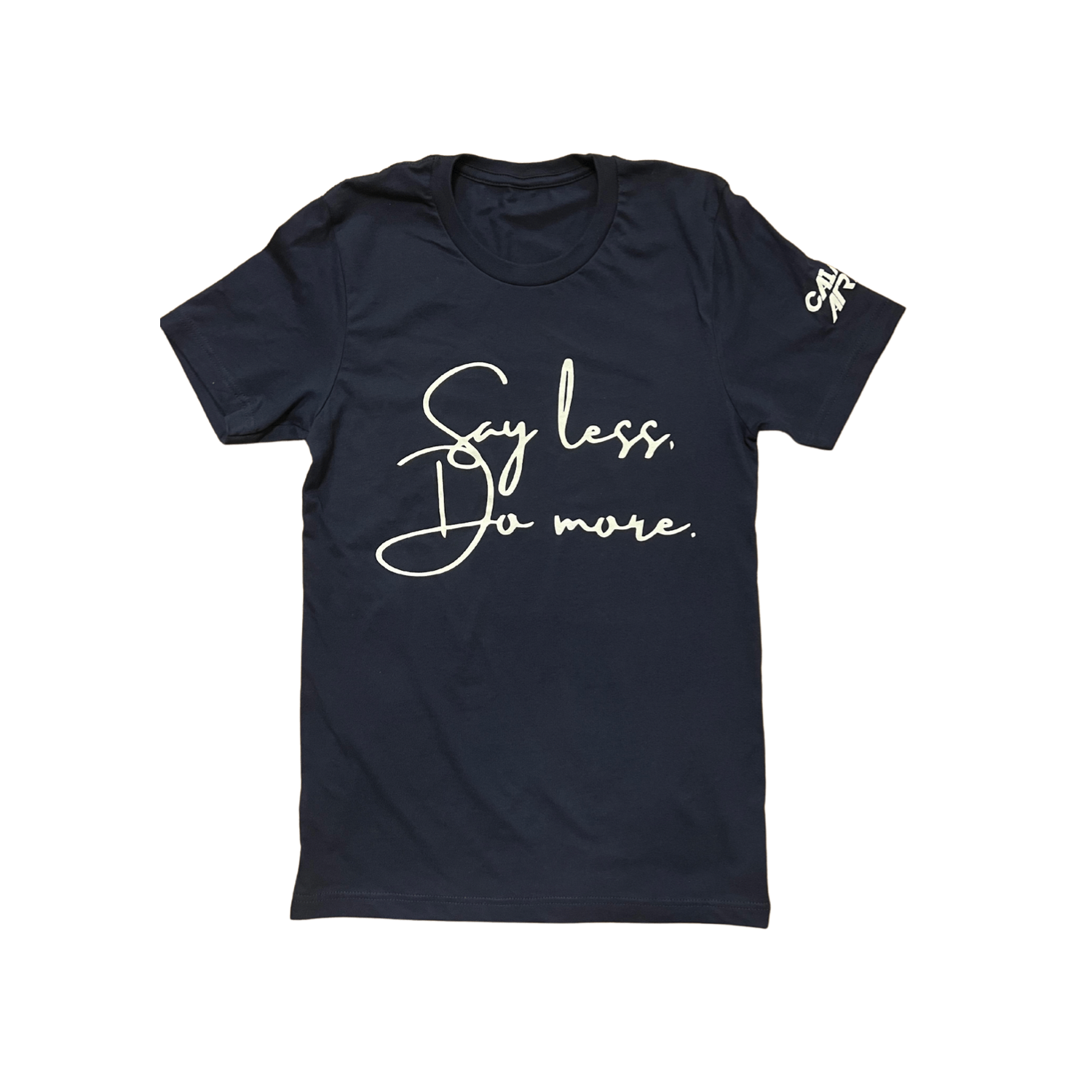 Say less, Do more. Navy T-Shirt